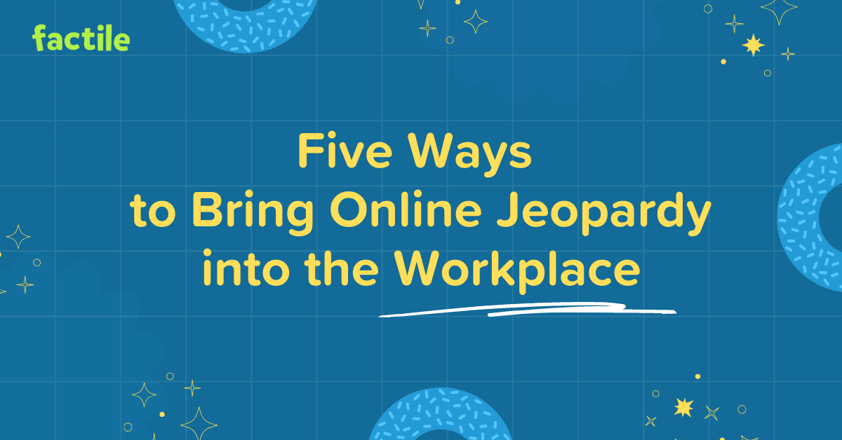 Five Ways to Bring Online Jeopardy into the Workplace