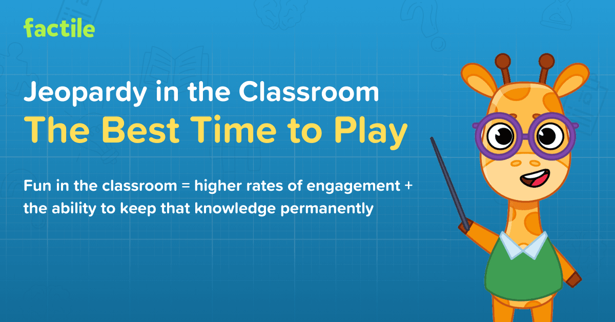 Jeopardy in the Classroom: The Best Times to Play